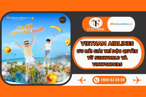 Vietnam Airlines: Ưu đãi giải trí độc quyền từ SunWorld và VinWonders